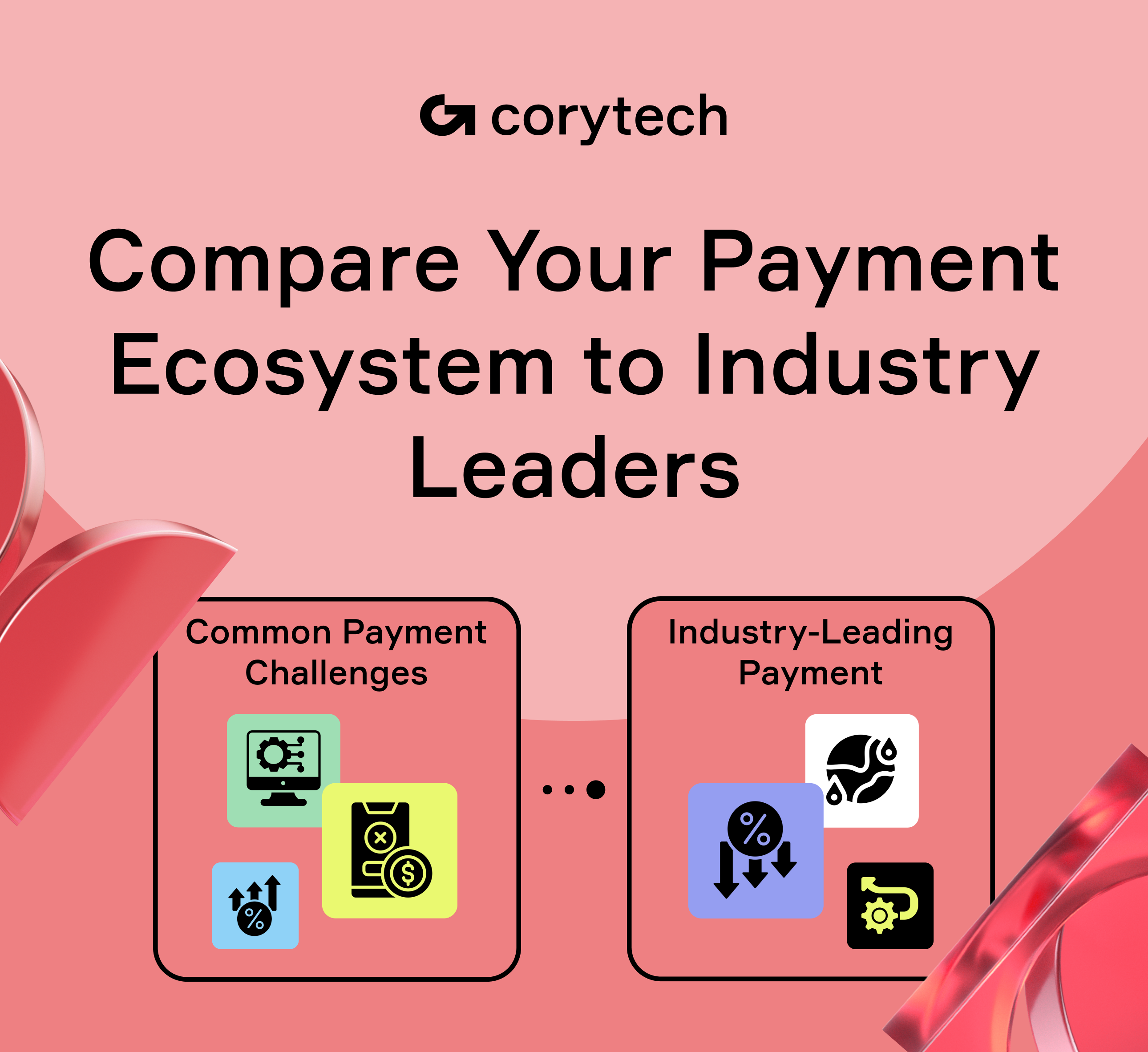 Compare Your Payment Ecosystem to Industry Leaders