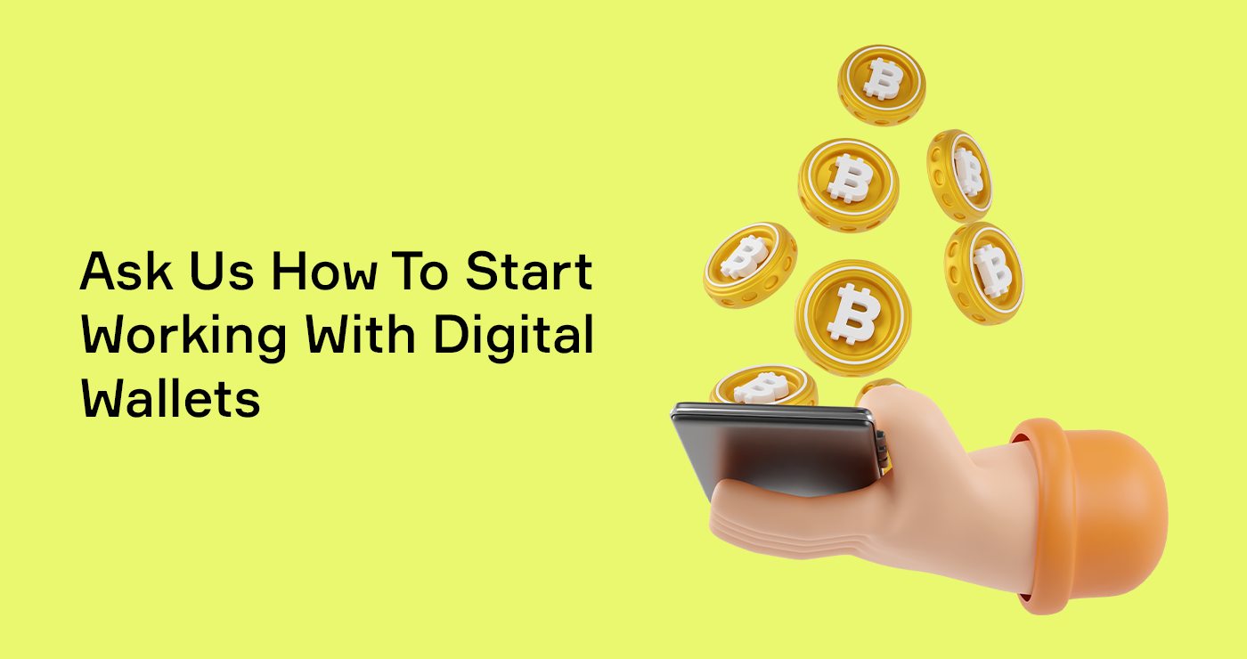 Start working with digital wallets easily