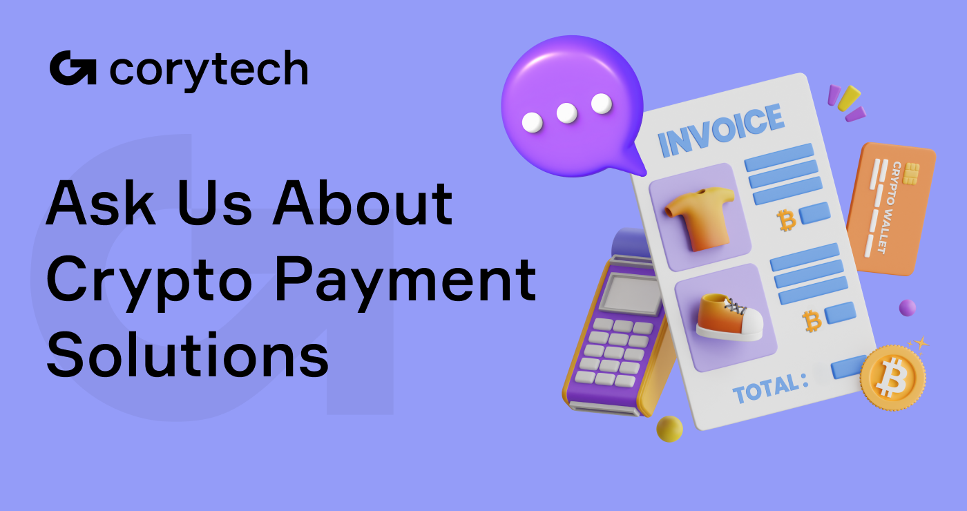 Facilitating Cross-Border Transactions with Cryptocurrency Payment  Solutions: A Guide for Businesses · Corytech